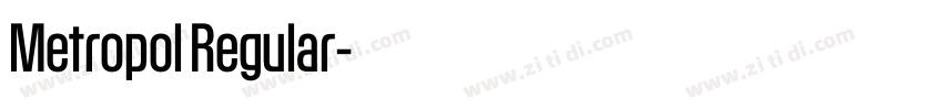Metropol Regular字体转换 Metropol Regular字体转换